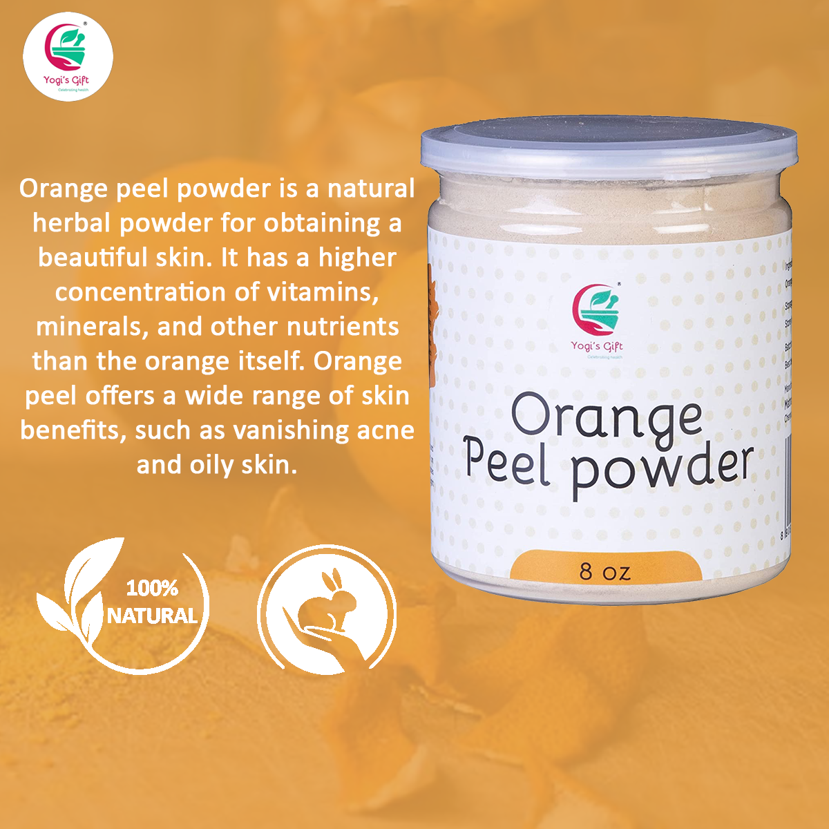 Orange Peel Powder 8 oz | 100% Natural Care For Acne, Tan & Blackheads | Effective DIY Face Mask Ingredient | Rich in Vitamin C | Yogi's Giftยฎ