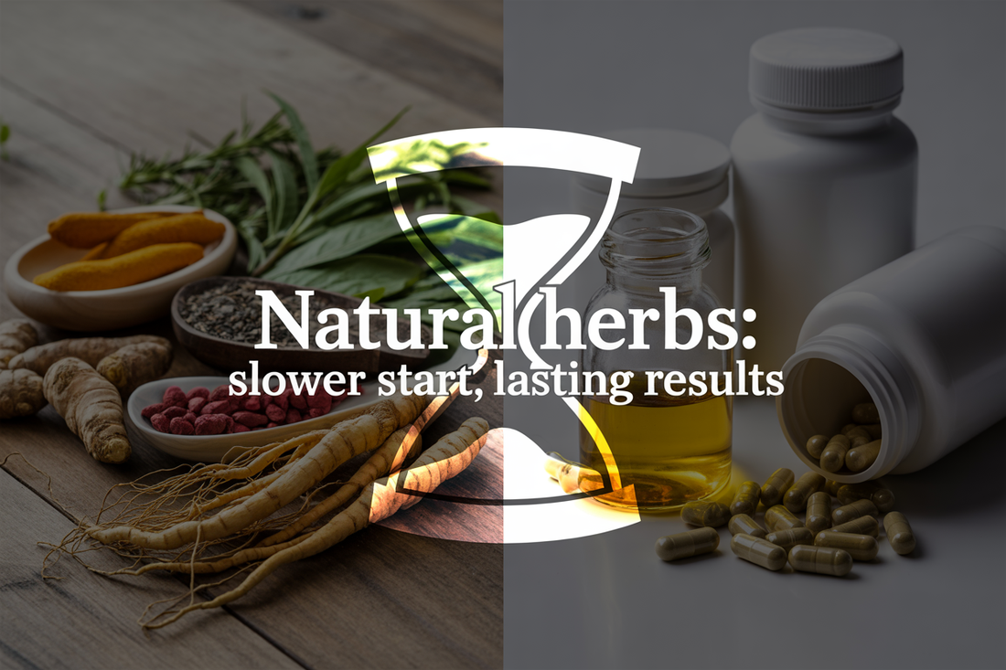 Why 100% Natural Herbs Work Slower But Last Longer