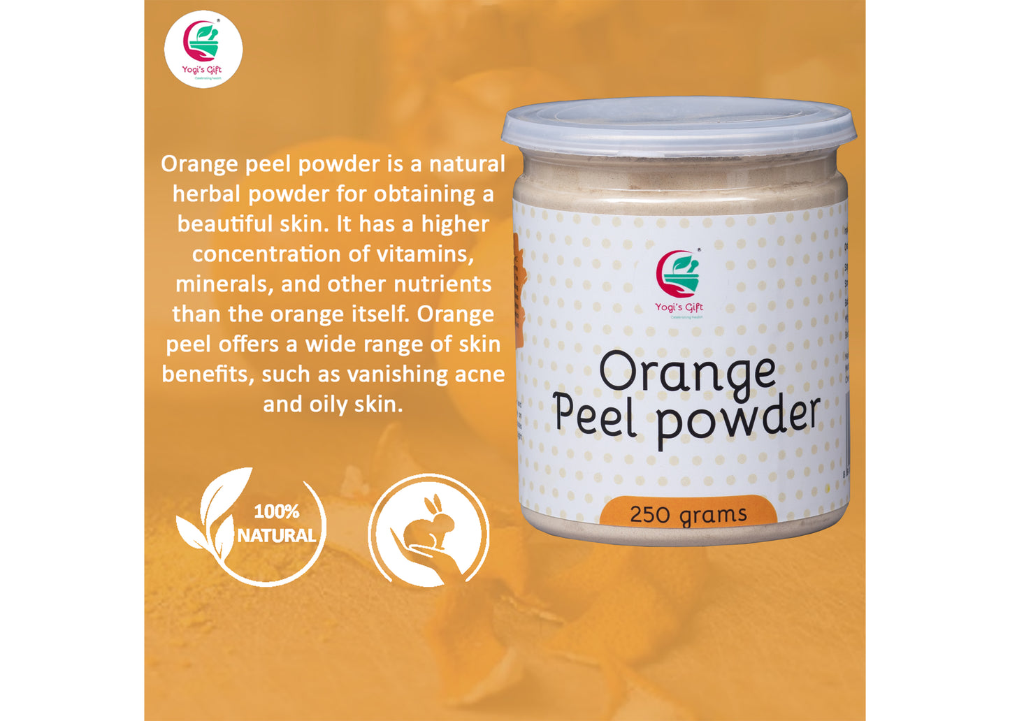 Orange peel powder 250 grams | 100% Natural care for Acne, Tan & Blackheads | Effective DIY face mask ingredient | Rich in Vitamin C | Helps get a glowing skin | by Yogi's Gift®
